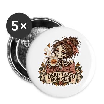 Dead Tired Mom Club Skelettbecher - Buttons groß 56 mm (5er Pack) - Weiß - Vorne