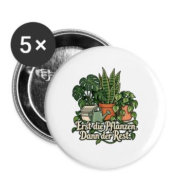Zimmerpflanzen Shirt mit Spruch Erst die Pflanzen  - Buttons groß 56 mm (5er Pack) - Weiß - Vorne