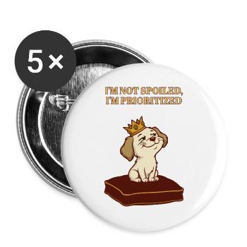 Nicht verwöhnt, sondern nur den lustigen Hund priorisiert - Buttons groß 56 mm (5er Pack) - Weiß - Vorne