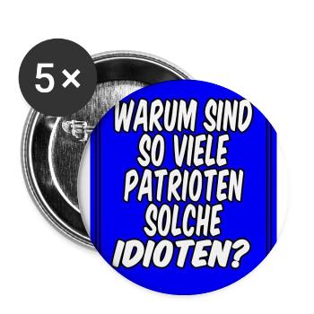 Warum sind so viele Patrioten solche Idioten? - Buttons groß 56 mm (5er Pack) - Weiß - Vorne