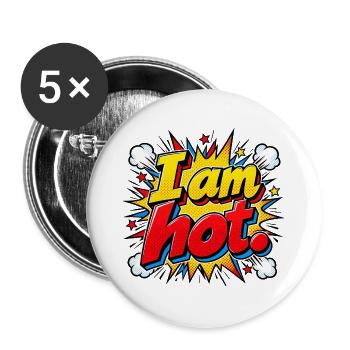I am hot Comic Burst - Buttons groß 56 mm (5er Pack) - Weiß - Vorne