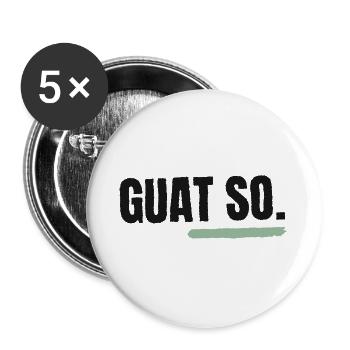 Guat so, wia i bin - Buttons groß 56 mm (5er Pack) - Weiß - Vorne
