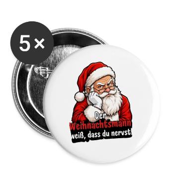 Der Weihnachtsmann weiß, dass du nervst - Buttons groß 56 mm (5er Pack) - Weiß - Vorne