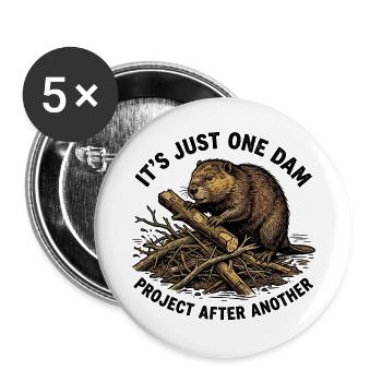 Es ist einfach ein Staudammprojekt nach dem andere - Buttons groß 56 mm (5er Pack) - Weiß - Vorne