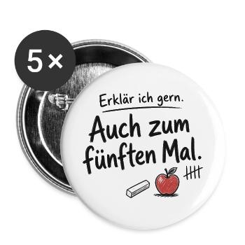 Lehrkraft, Erklär ich gern – Fünften Mal - Buttons groß 56 mm (5er Pack) - Weiß - Vorne