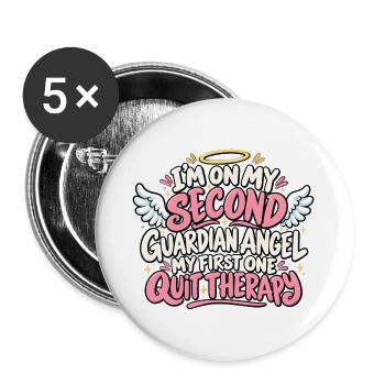 Zweiter Schutzengel hat die Therapie abgebrochen - Buttons groß 56 mm (5er Pack) - Weiß - Vorne