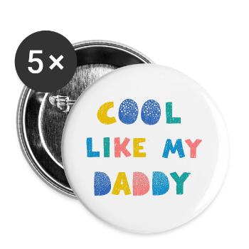 Cool wie mein Papa - Buttons groß 56 mm (5er Pack) - Weiß - Vorne