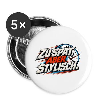 Zu spät, aber stylisch - Buttons groß 56 mm (5er Pack) - Weiß - Vorne
