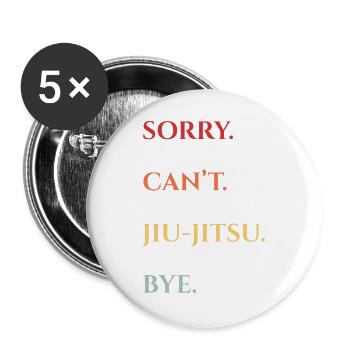 Sorry, Kann Jiu-Jitsu Nicht – Tschüss - Buttons groß 56 mm (5er Pack) - Weiß - Vorne