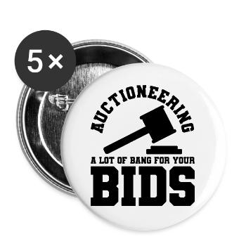 Auktionieren Spruch Humor - Buttons groß 56 mm (5er Pack) - Weiß - Vorne
