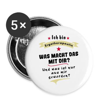 ergotherapeutin - was macht das mit dir - Buttons groß 56 mm (5er Pack) - Weiß - Vorne
