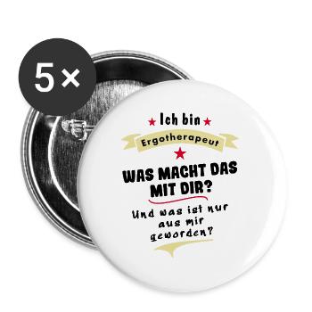 ergotherapeut - was macht das mit dir - Buttons groß 56 mm (5er Pack) - Weiß - Vorne
