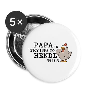 Papa Is Trying to Hendl This – Lustiger Hahnspruch - Buttons groß 56 mm (5er Pack) - Weiß - Vorne