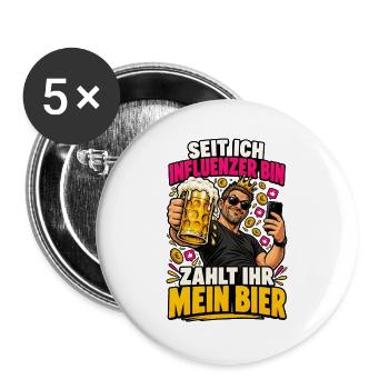 Influencer Bier: Zahlt Ihr Mein Bier - Buttons groß 56 mm (5er Pack) - Weiß - Vorne