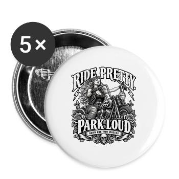 Biker Girl - Ride Pretty Park Loud - Buttons groß 56 mm (5er Pack) - Weiß - Vorne