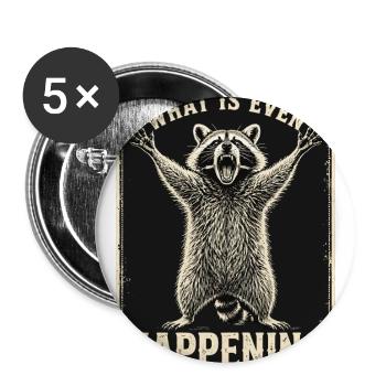 Lustiger Waschbär Was passiert hier überhaupt Meme Tee - Buttons groß 56 mm (5er Pack) - Weiß - Vorne