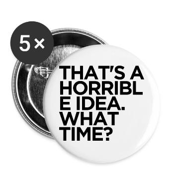 Lustige, schreckliche Idee, wann Sarkastisches Meme-Tee - Buttons groß 56 mm (5er Pack) - Weiß - Vorne