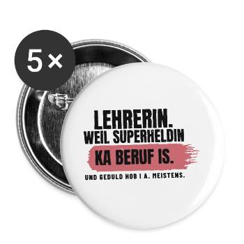 Lehrerin – weil Superheldin ka Beruf is - Buttons groß 56 mm (5er Pack) - Weiß - Vorne