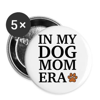 In My Dog Mom Era - Buttons groß 56 mm (5er Pack) - Weiß - Vorne