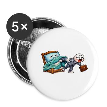 Mein Bett lässt mich nicht zur Arbeit! - Buttons groß 56 mm (5er Pack) - Weiß - Vorne