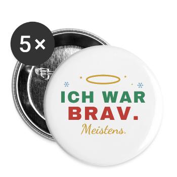 Ich war brav. Meistens. – Weihnachten - Buttons groß 56 mm (5er Pack) - Weiß - Vorne