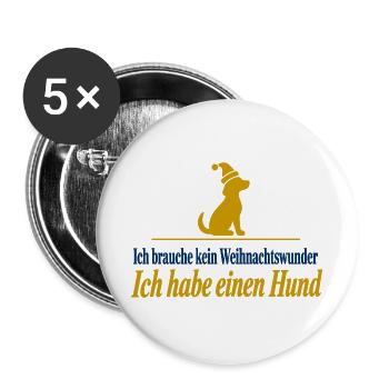 Kein Weihnachtswunder Ich habe einen Hund - Buttons groß 56 mm (5er Pack) - Weiß - Vorne