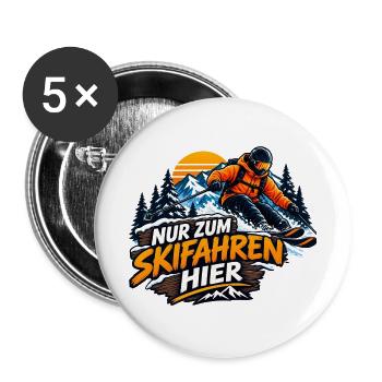 Nur zum Skifahren hier – Lustiges Ski & Snowboard  - Buttons groß 56 mm (5er Pack) - Weiß - Vorne