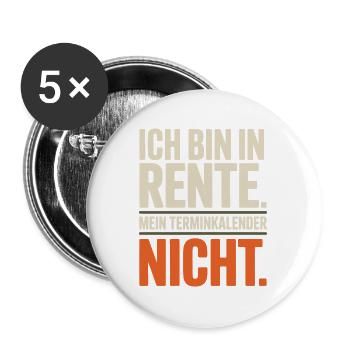 Ich bin in Rente Mein Terminkalender nicht Rentner - Buttons groß 56 mm (5er Pack) - Weiß - Vorne
