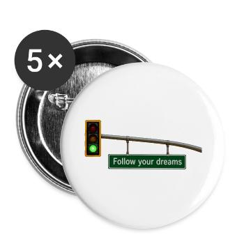 Follow Your Dreams – Ampel Motivation Geschenk - Buttons groß 56 mm (5er Pack) - Weiß - Vorne