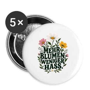 Mehr Blumen Weniger Hass - Buttons groß 56 mm (5er Pack) - Weiß - Vorne