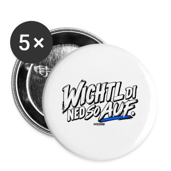 Wichtli Di Ned So Auf - Dialekt Shirt - Buttons groß 56 mm (5er Pack) - Weiß - Vorne