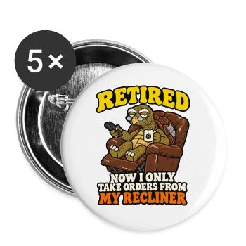 Im Ruhestand Jetzt nehme ich nur noch Befehle aus meinem Sessel entgegen - Buttons groß 56 mm (5er Pack) - Weiß - Vorne