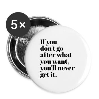 Folge dem, was du willst – motivierende Phrasen - Buttons groß 56 mm (5er Pack) - Weiß - Vorne