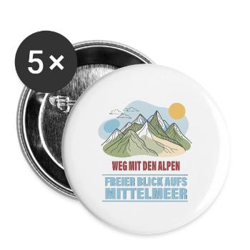 Weg mit den Alpen – Freier Blick aufs Mittelmeer - Buttons groß 56 mm (5er Pack) - Weiß - Vorne