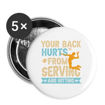 Rücken tut weh vom Aufschlag – Volleyball Humor - Buttons groß 56 mm (5er Pack) - Weiß - Vorne