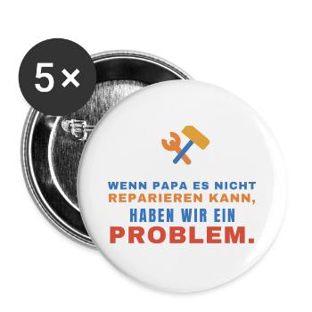 Wenn Papa es nicht reparieren kann – Problem - Buttons groß 56 mm (5er Pack) - Weiß - Vorne