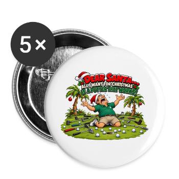 Lieber Weihnachtsmann, ich will nur einen Putter, der funktioniert. - Buttons groß 56 mm (5er Pack) - Weiß - Vorne