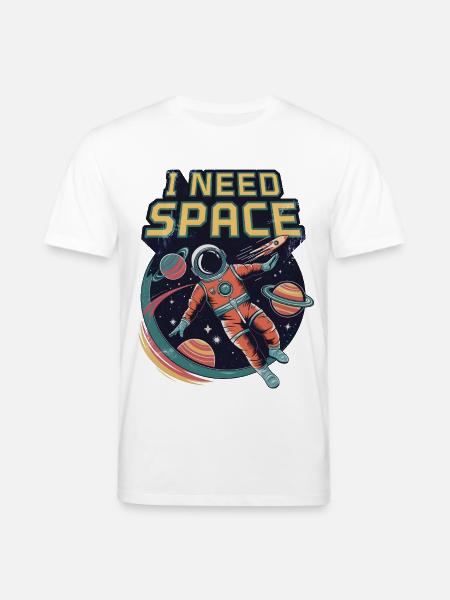 I Need Space - Stanley/Stella CREATOR Unisex Organic T-Shirt - white