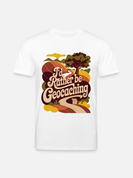 I'd Rather Be Geocaching - Stanley/Stella CREATOR Unisex Organic T-Shirt - white
