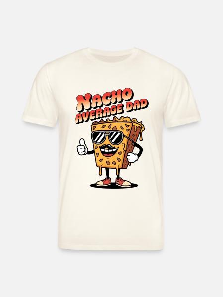 Nacho Average Dad - Stanley/Stella CREATOR Unisex Organic T-Shirt - natural white