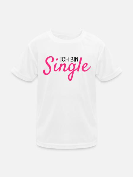 Ich bin Single - Kinder Funktions-T-Shirt - Weiß