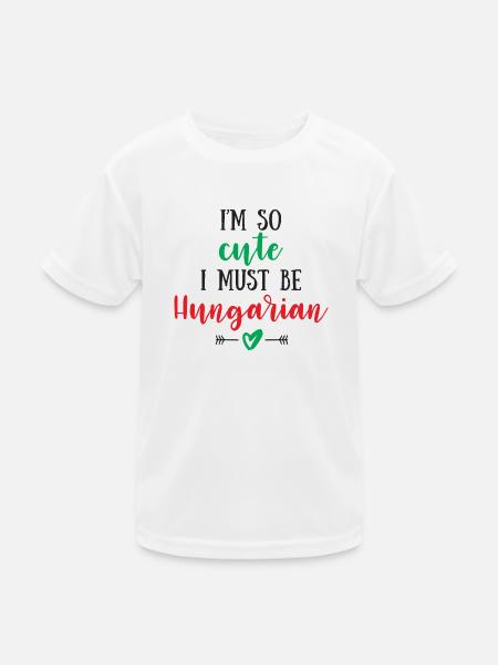 Ich bin so süß, ich muss ungarisch sein – Baby & Kinder - Kinder Funktions-T-Shirt - Weiß - Vorne