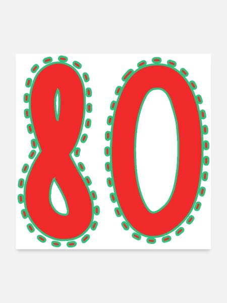 80. 80 YEARS. 80th ANNIVERSARY. 80 YEARS ANNIVERSARY. - Poster 24" x 24" (60x60 cm) - white - Front