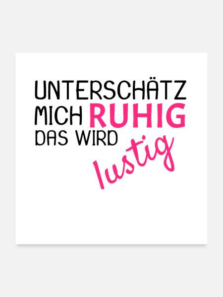 Unterschätz mich ruhig Spruch lustig - Poster 60x60 cm - Weiß - Vorne