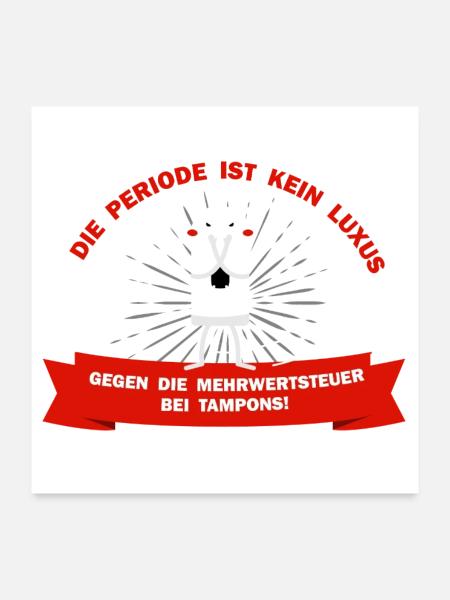 Frecher Periodenprotest Tamponsteuer - Poster 60x60 cm - Weiß - Vorne