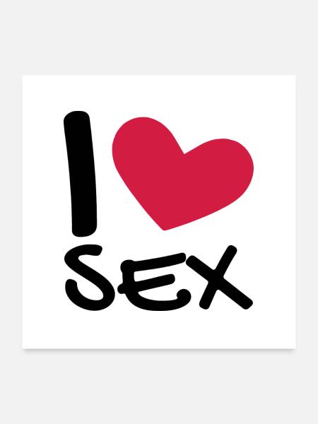 I love sex - Poster 60x60 cm - Weiß - Vorne