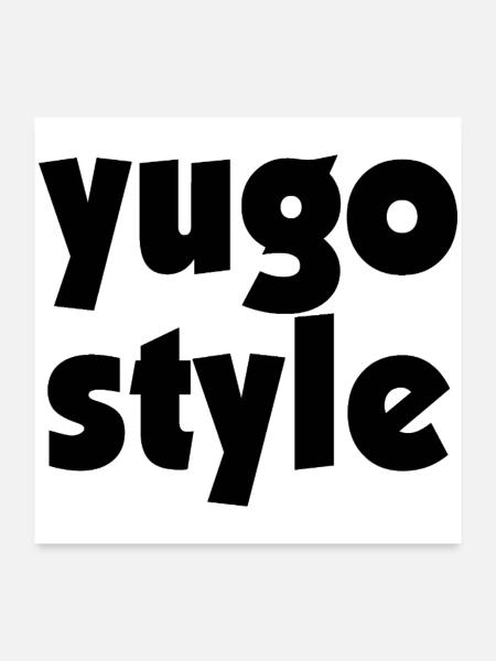 Yugo style - united style of Balkan - Poster 24" x 24" (60x60 cm) - white - Front
