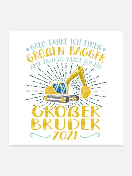 Großer Bruder 2021 Bagger Baustelle Bald Werde - Poster 60x60 cm - Weiß - Vorne