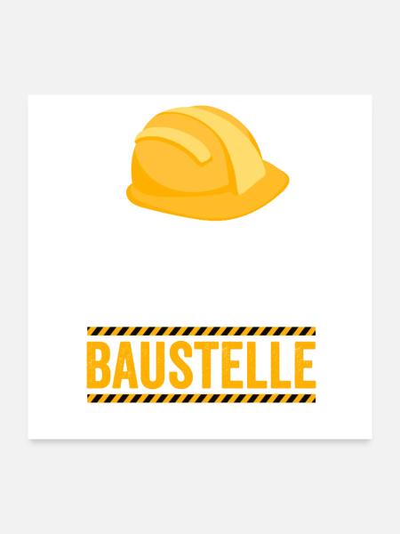 Keine Zeit ich muss auf die Baustelle - Poster 60x60 cm - Weiß - Vorne