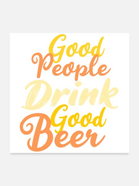 Gute Leute trinken gutes Bier - Poster 60x60 cm - Weiß - Vorne